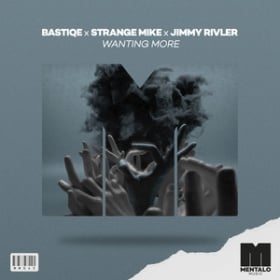 BASTIQE X STRANGE MIKE X JIMMY RIVLER - WANTING MORE